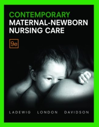 Contemporary Maternal-Newborn Nursing Care 9th Edition London Test Bank