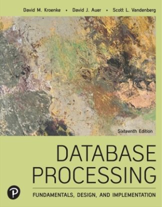 Database Processing Fundamentals Design and Implementation 16th Edition Kroenke Solution Manual
