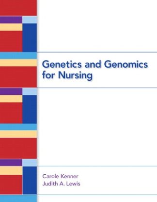 Genetics and Genomics for Nursing 1st Edition Kenner Test Bank