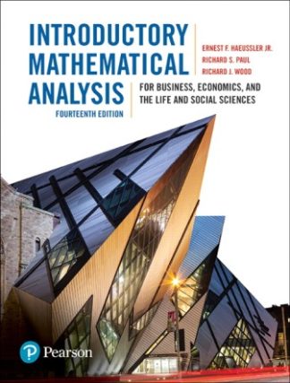 Introductory Mathematical Analysis for Business Economics and the Life and Social Sciences 14th Edition Haeussler Test Bank