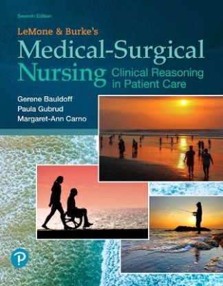 LeMone and Burke's Medical-Surgical Nursing Clinical Reasoning in Patient Care 7th Edition Bauldoff Test Bank