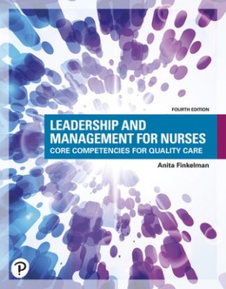 Leadership and Management for Nurses Core Competencies for Quality Care 4th Edition Finkelman Test Bank