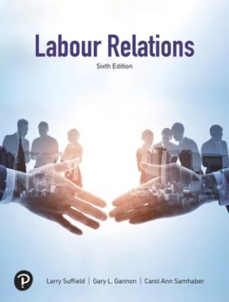 Labour Relations 6th Edition Suffield Test Bank