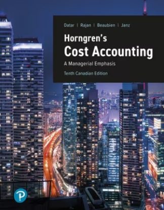 Horngren's Cost Accounting: A Managerial Emphasis 10th Canadian Edition Datar Test Bank