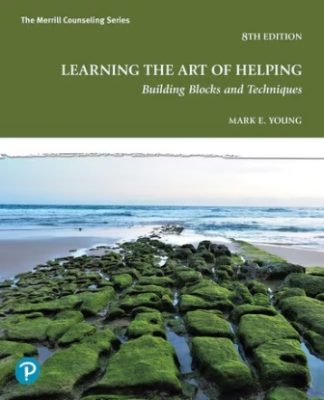 Learning the Art of Helping Building Blocks and Techniques 8th Edition Young Test Bank