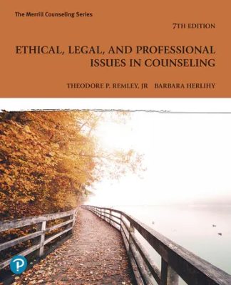 Ethical Legal and Professional Issues in Counseling 7th Edition Remley Test Bank
