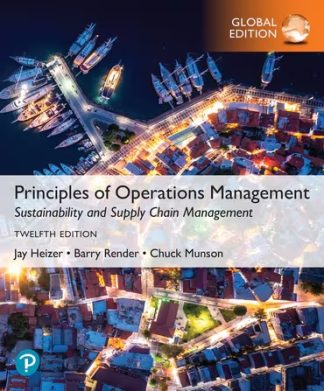 Principles of Operations Management Sustainability and Supply Chain Management 12th Global Edition Heizer Test Bank