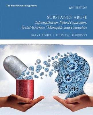 Substance Abuse Information for School Counselors Social Workers Therapists and Counselors 6th Edition Fisher Test Bank