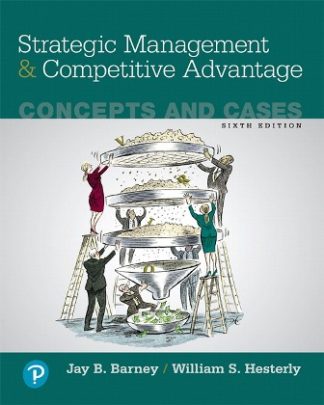 Strategic Management and Competitive Advantage Concepts and Cases 6th Edition Barney Test Bank