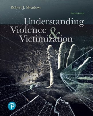 Understanding Violence and Victimization 7th Edition Meadows Test Bank