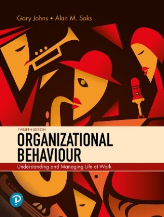 Organizational Behaviour Understanding and Managing Life at Work 12th Edition Johns Solution Manual