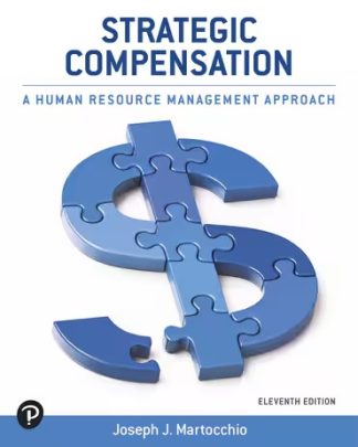 Strategic Compensation: A Human Resource Management Approach 11th Edition Martocchio Solution Manual