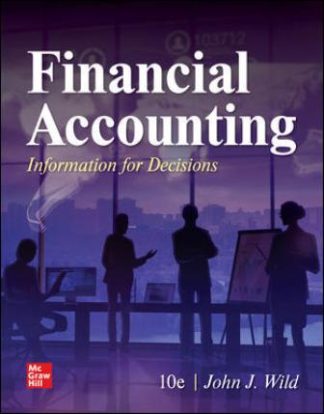 Financial Accounting: Information for Decisions 10th Edition Wild Solution Manual