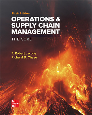 Operations and Supply Chain Management: The Core 6th Edition Jacobs Solution Manual