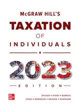 McGraw-Hill's Taxation of Individuals 2023 Edition 14th Edition Spilker Solution Manual