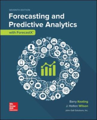 Forecasting and Predictive Analytics with Forecast X (TM) 7th Edition Keating Test Bank
