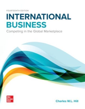 International Business: Competing in the Global Marketplace 14th Edition Hill Solution Manual