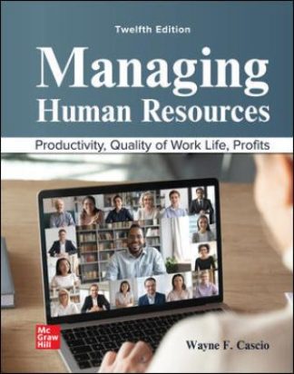 Managing Human Resources 12th Edition Cascio Solution Manual