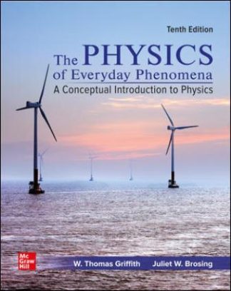 Physics of Everyday Phenomena 10th Edition Griffith Solution Manual