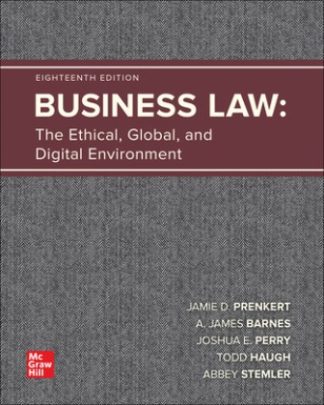 Business Law: The Ethical, Global, and Digital Environment 18th Edition Prenkert Solution Manual