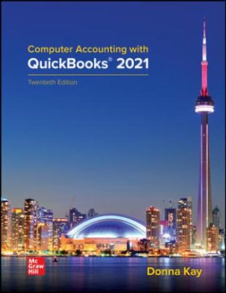 Computer Accounting with QuickBooks® 2021 20th Edition Kay Solution Manual