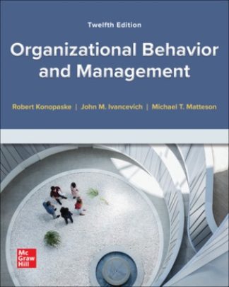Organizational Behavior and Management 12th Edition Konopaske Solution Manual