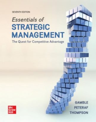 Essentials of Strategic Management: The Quest for Competitive Advantage 7th Edition Gamble Solution Manual