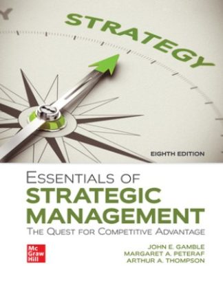 Essentials of Strategic Management: The Quest for Competitive Advantage 8th Edition Gamble Test Bank