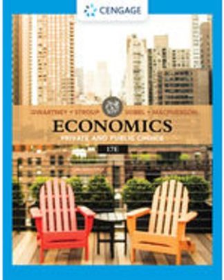 Economics: Private & Public Choice 17th Edition Gwartney Solution Manual
