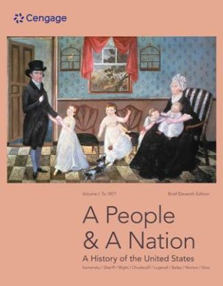 A People and a Nation: A History of the United States, Volume I: To 1877 Brief Edition 11th Edition Norton Test Bank