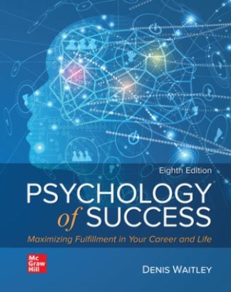 Psychology of Success: Maximizing Fulfillment in Your Career and Life 8th Edition Waitley Test Bank