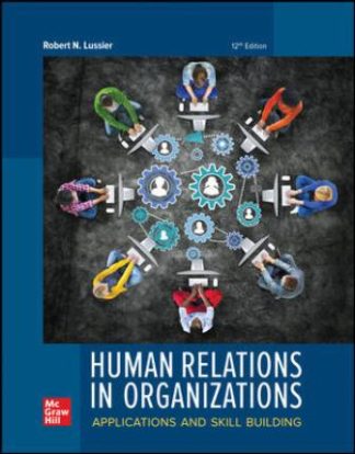 Human Relations in Organizations: Applications and Skill Building 12th Edition Lussier Solution Manual