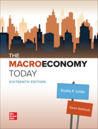The Macro Economy Today 16th Edition Schiller Test Bank