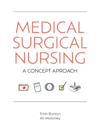 Medical-Surgical Nursing: A concept Map Approach 1st Edition Burton Test Bank