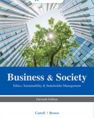Business and Society Ethics Sustainability and Stakeholder Management 11th Edition Carroll Test Bank