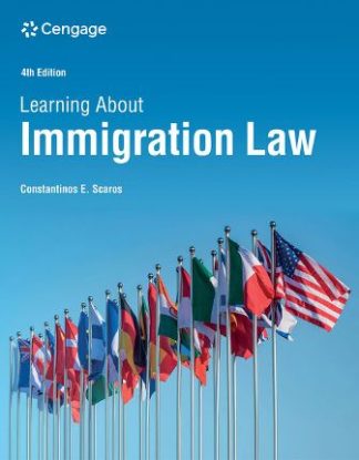 Learning About Immigration Law 4th Edition Scaros Test Bank
