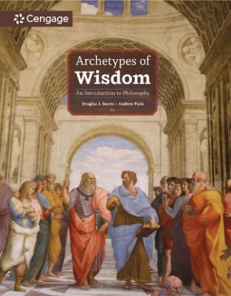 Archetypes of Wisdom An Introduction to Philosophy 10th Edition Soccio Test Bank