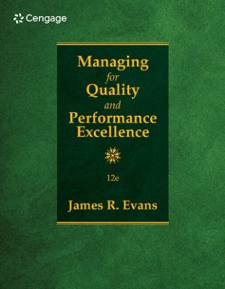 Managing for Quality and Performance Excellence 12th Edition Evans Solution Manual