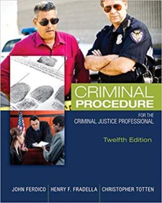 Criminal Procedure for the Criminal Justice Professional 12th Edition Ferdico Test Bank