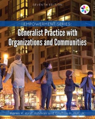 Generalist Practice with Organizations and Communities 7th Edition Kirst-Ashman Test Bank