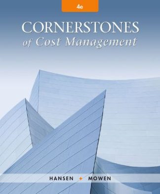 Cornerstones of Cost Management 4th Edition Hansen Test Bank