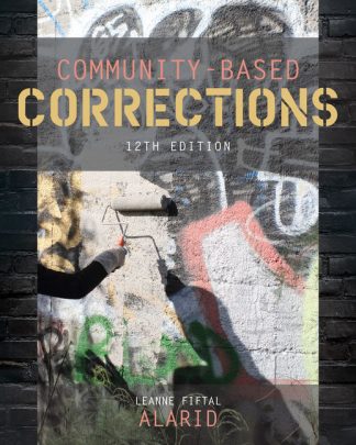 Community-Based Corrections 12th Edition Alarid Test Bank
