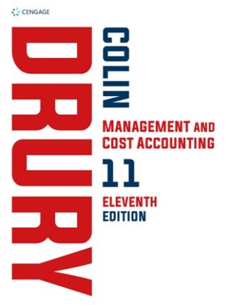 Management and Cost Accounting 11th Edition Drury Solution Manual