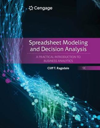 Spreadsheet Modeling and Decision Analysis A Practical Introduction to Business Analytics 9th Edition Ragsdale Test Bank