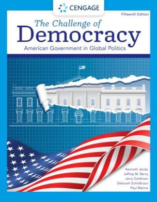 The Challenge of Democracy: American Government in Global Politics 15th Edition Janda Test Bank