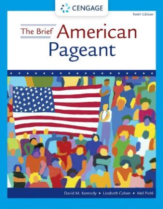 The Brief American Pageant: A History of the Republic 10th Edition Kennedy Test Bank