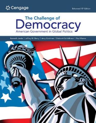The Challenge of Democracy: American Government in Global Politics Enhanced 15th Edition Janda Test Bank