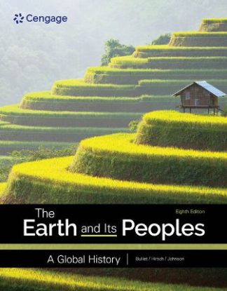 The Earth and Its Peoples A Global History 8th Edition Bulliet Test Bank