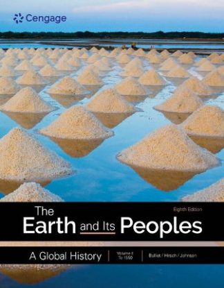 The Earth and Its Peoples A Global History Volume 18th Edition Bulliet Test Bank