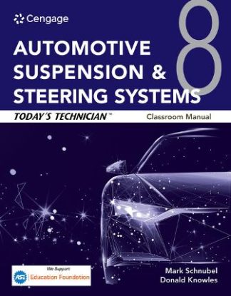 Today's Technician: Automotive Suspension & Steering Systems, Classroom Manual and Shop Manual 8th Edition Schnubel Solution Manual